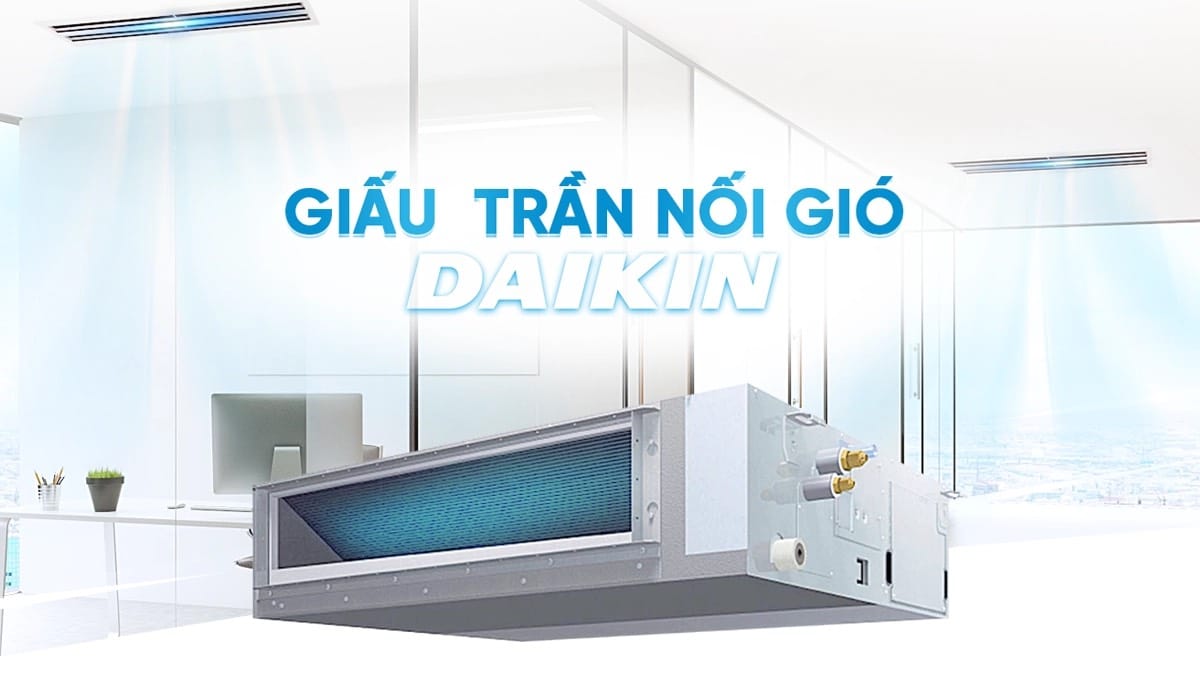 Máy lạnh giấu trần nối ống gió đaikin thủ đức